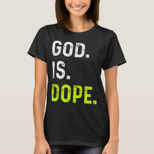 God is Dope Grappige Jezus Christus Liefde Lifesty T-shirt