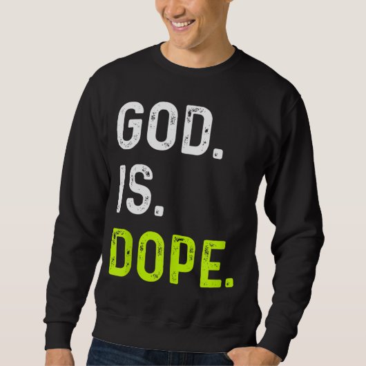 God is Dope Grappige Jezus Christus Liefde Lifesty Trui (Voorkant)
