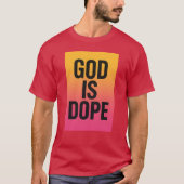 GOD IS DOPE T-SHIRT (Voorkant)