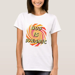 God is Dynamisch Christelijk T-shirt