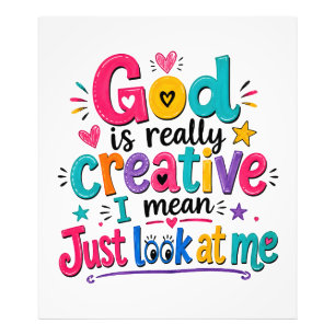 God is echt creatief, ik bedoel, kijk maar naar mi foto afdruk