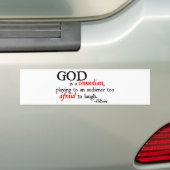 God is een Comedian Bumpersticker (Op auto)