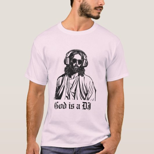 God is een DJ T-shirt (Voorkant)