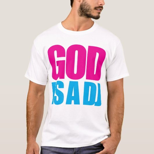 God is een DJ T-shirt (Voorkant)