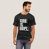 God is een Dope-afbeelding voor Religious Gift Ide T-shirt (Voorkant volledig)