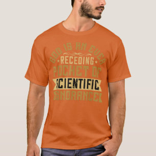 God is een eeuwig herstellend zakje van wetenschap t-shirt