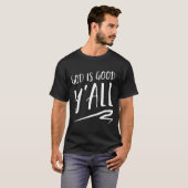 God is een goed Y'all T-shirt (Voorkant volledig)