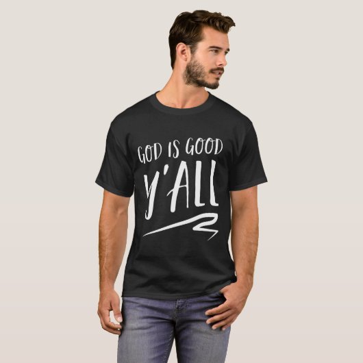 God is een goed Y'all T-shirt (Voorkant volledig)