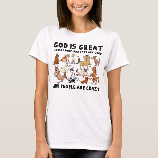 God is een grote paarden en katten zijn goed grapp t-shirt (Voorkant)