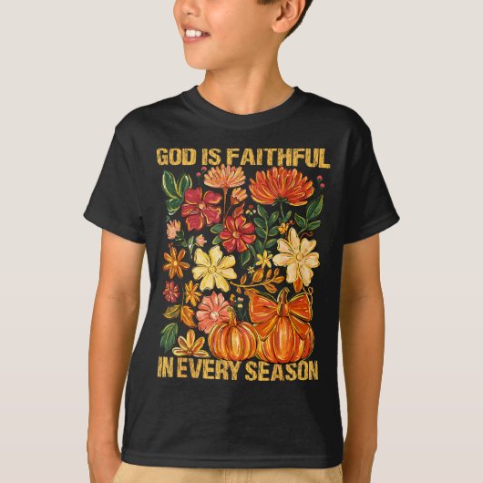 God Is Faithful In Every Season Floral Fall Christ T-shirt (Voorkant)