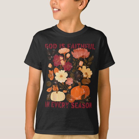 God Is Faithful In Every Season Floral Fall Christ T-shirt (Voorkant)