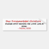 God is geen Jerk Bumpersticker (Voorkant)