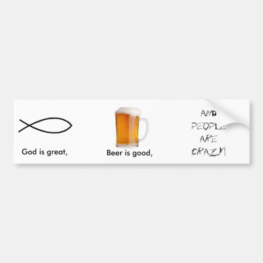 God is geweldig, Beer is goed... Bumpersticker (Voorkant)