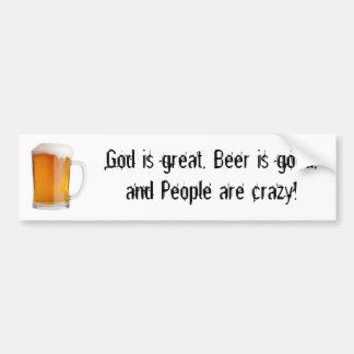 God is geweldig, Beer is goed, en Mensen... Bumpersticker