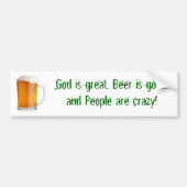 God is geweldig, Beer is goed, en Mensen... Bumpersticker (Voorkant)