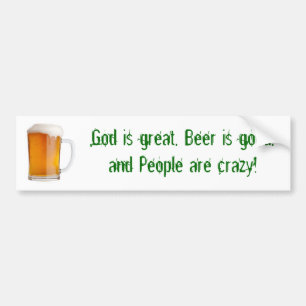 God is geweldig, Beer is goed, en Mensen... Bumpersticker