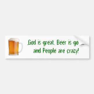 God is geweldig, Beer is goed, en Mensen... Bumpersticker