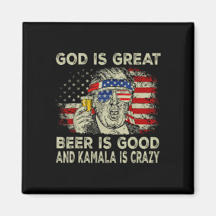 God is geweldig bier is goed en kamala is gek leuk magneet