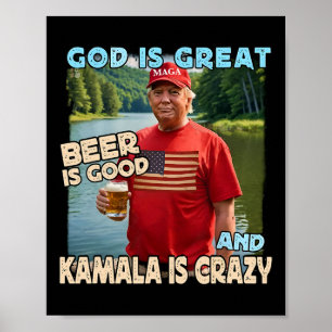 God is geweldig bier is goed en kamala zijn gek pl poster