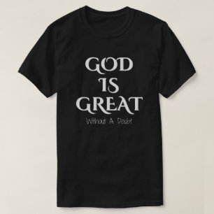 God is geweldig t-shirt