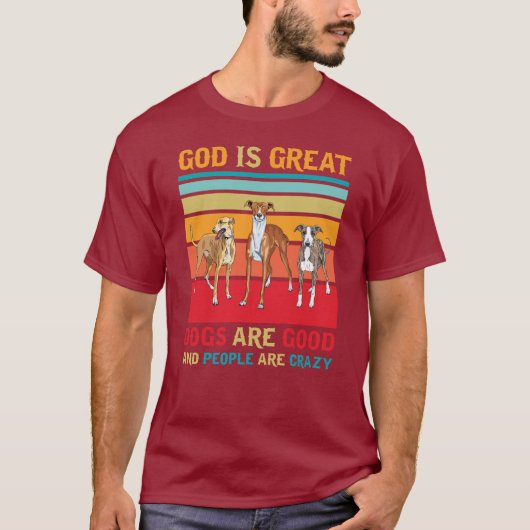God is geweldige honden zijn goed en mensen zijn g t-shirt (Voorkant)