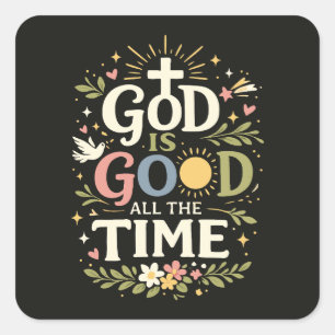 God is goed, altijd Christelijk geloof citaat Vierkante Sticker