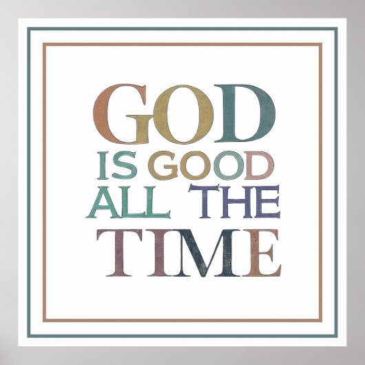 God is goed, altijd Earthy Classic Genade Poster (Voorkant)