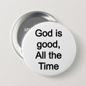 God is goed, altijd ronde button 7,6 cm (Voorkant /achterkant)