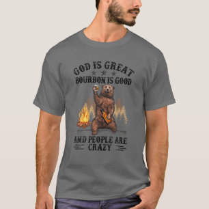 God is goed Bourbon en mensen zijn gek T-shirt