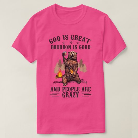 God is goed Bourbon en mensen zijn gek T-shirt (Design voorkant)