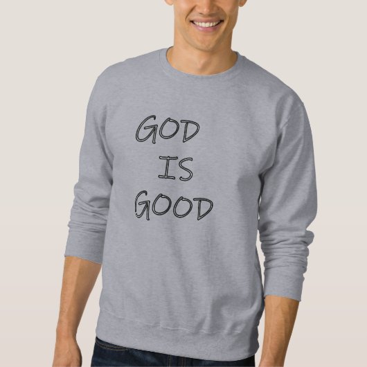 GOD is Goed - Christelijk Trui (Voorkant)