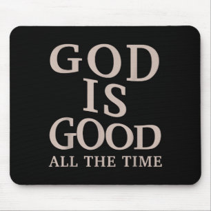God Is Goed De Hele Tijd Christelijk Geloof Bijbel Muismat