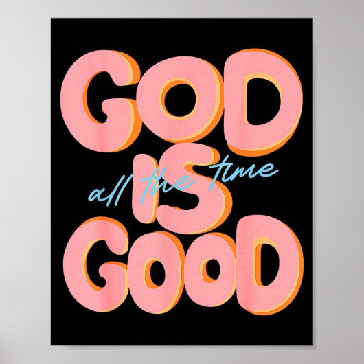 God Is Goed De Hele Tijd Ontwerp Inspirerend Chri Poster (Voorkant)