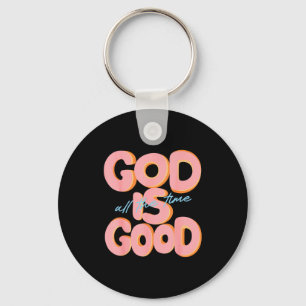 God Is Goed De Hele Tijd Ontwerp Inspirerend Chris Sleutelhanger