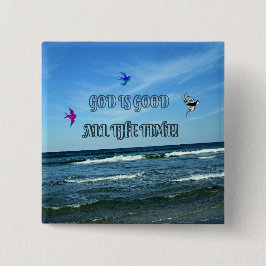 God Is Goed De Hele Tijd Vierkante Button 5,1 Cm