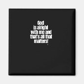 God is goed met mij en dat is alles! stic magneet (Voorkant)