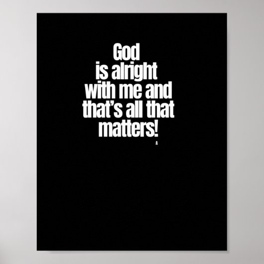 God is goed met mij en dat is alles! stic poster (Voorkant)