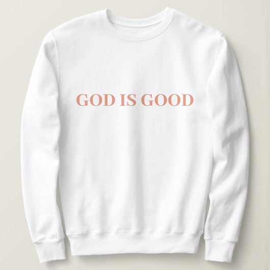 God is goed Schattige eenvoudig stijlvol Modern Mi Trui (Design voorkant)
