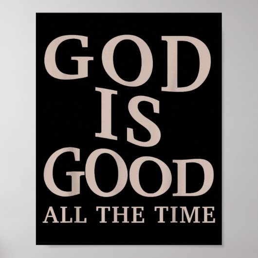 God Is Good All The Time Christian Faith Bible Ver Poster (Voorkant)