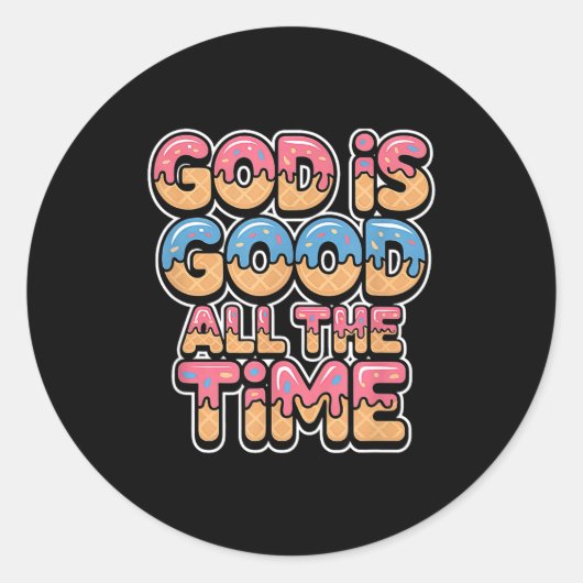 God Is Good All The Time Christian Ice Cream Drip Ronde Sticker (Voorkant)