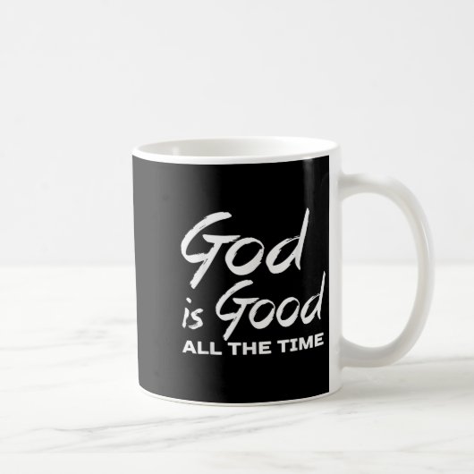 God Is Good All The Time Christian Worship Preache Koffiemok (Rechts)