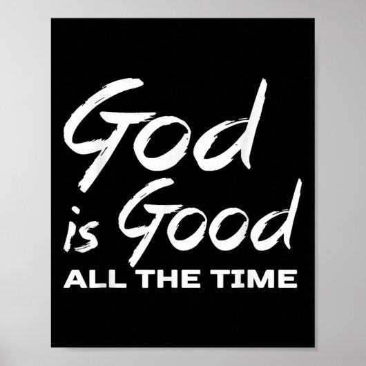 God Is Good All The Time Christian Worship Preache Poster (Voorkant)