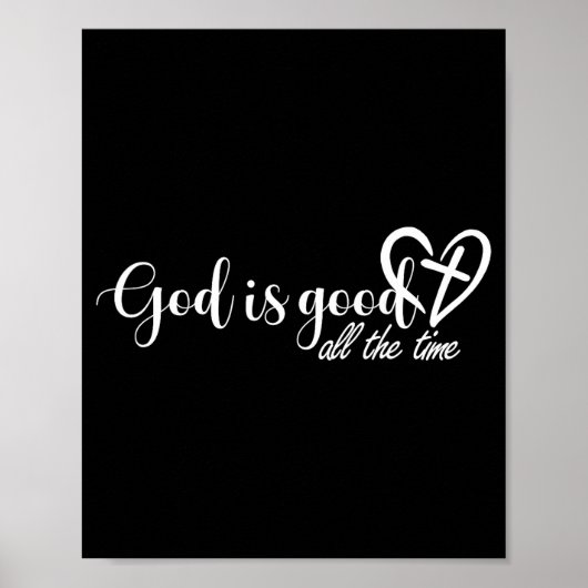God Is Good All The Time Cross And Heart Christian Poster (Voorkant)