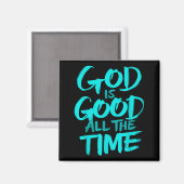 God Is Good All The Time Magneet (Voorkant / Achterkant)