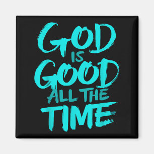 God Is Good All The Time Magneet