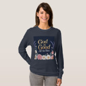God Is Good All The Time T-Shirt (Voorkant volledig)