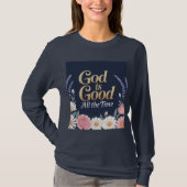 God Is Good All The Time T-Shirt (Voorkant)