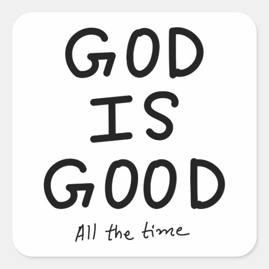 God is good all the time vierkante sticker (Voorkant)