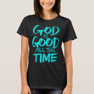 God Is Good Altijd T-shirt