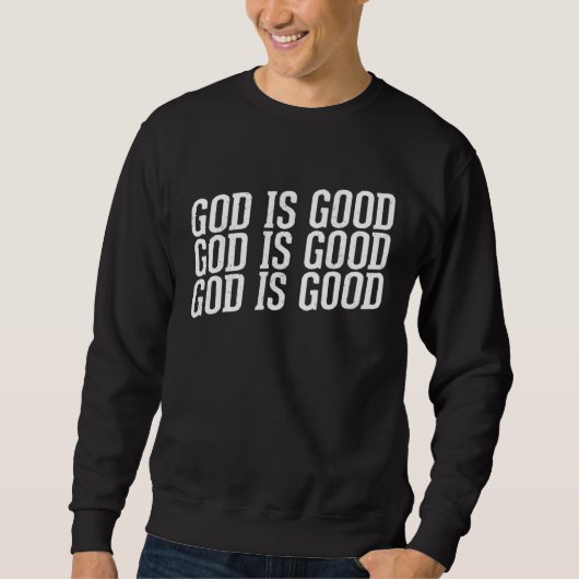 God is Good Christian with Inspirational Message Trui (Voorkant)